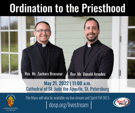 Priesthood Ordinations Saturday, May 21 & First Mass Sunday, May 22